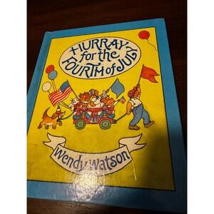 Hurray for the Fourth of July‎ by Wendy Watson Hardcover Clarion Books 1992